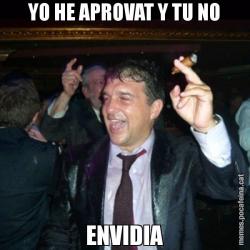 YO HE APROVAT Y TU NO ENVIDIA