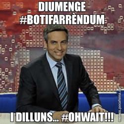 DIUMENGE #BOTIFARRÈNDUM I DILLUNS... #OHWAIT!!!