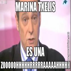 MARINA TXELIS ES UNA ZOOOOOHHHHHRRRRRAAAAAHHHHH