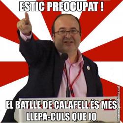 ESTIC PREOCUPAT ! EL BATLLE DE CALAFELL ÉS MÉS LLEPA-CULS QUE JO