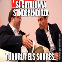 SI CATALUNYA S'INDEPENDITZA TURURUT ELS SOBRES..