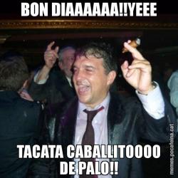 BON DIAAAAAA!!YEEE TACATA CABALLITOOOO DE PALO!!