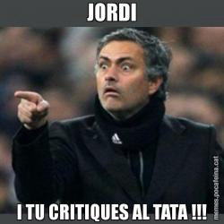 JORDI I TU CRITIQUES AL TATA !!!