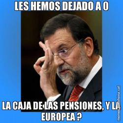 LES HEMOS DEJADO A 0 LA CAJA DE LAS PENSIONES, Y LA EUROPEA ?