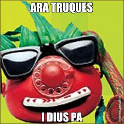 ARA TRUQUES I DIUS PA