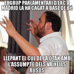 EL GRUP PARLAMENTARI D'ERC A MADRID LA HA CAGAT A BASE DE Bé LLEPANT EL CUL DE LA OTAN AMB L'ASSUMPTE DELS VAIXELLS RUSOS
