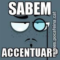 SABEM ACCENTUAR?