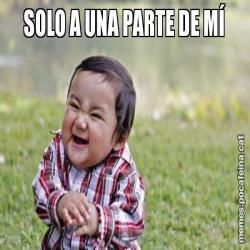 SOLO A UNA PARTE DE MÍ