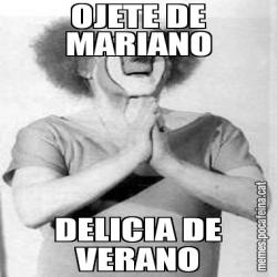 OJETE DE MARIANO DELICIA DE VERANO