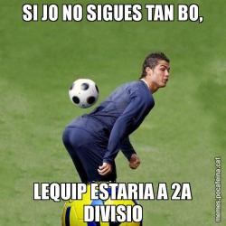 SI JO NO SIGUES TAN BO, LEQUIP ESTARIA A 2A DIVISIO