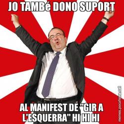 JO TAMBé DONO SUPORT AL MANIFEST DE "GIR A L'ESQUERRA" HI HI HI