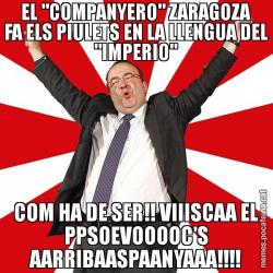 EL "COMPANYERO" ZARAGOZA FA ELS PIULETS EN LA LLENGUA DEL "IMPERIO" COM HA DE SER!! VIIISCAA EL PPSOEVOOOOC'S AARRIBAASPAANYAAA!!!!