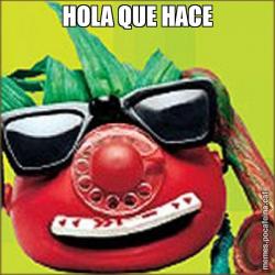 HOLA QUE HACE