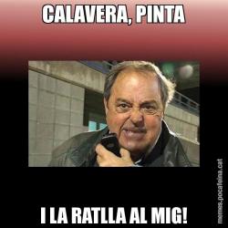 CALAVERA, PINTA I LA RATLLA AL MIG!