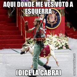 AQUI DONDE ME VES,VOTO A ESQUERRA (DICE LA CABRA)