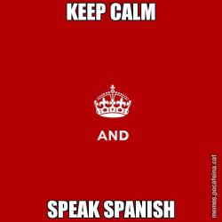 KEEP CALM SPEAK SPANISH