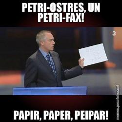 PETRI-OSTRES, UN PETRI-FAX! PAPIR, PAPER, PEIPAR!