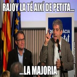 RAJOY LA TÉ AIXÍ DE PETITA... ...LA MAJORIA
