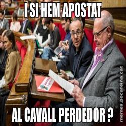 I SI HEM APOSTAT AL CAVALL PERDEDOR ?