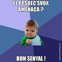 EL PPSOEC'SVOX AMENAÇA ? BON SENYAL !