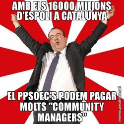 AMB ELS 16000 MILIONS D'ESPOLI A CATALUNYA EL PPSOEC'S PODEM PAGAR MOLTS "COMMUNITY MANAGERS"