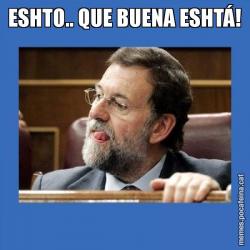 ESHTO.. QUE BUENA ESHTÁ!