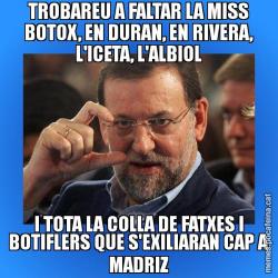 TROBAREU A FALTAR LA MISS BOTOX, EN DURAN, EN RIVERA, L'ICETA, L'ALBIOL I TOTA LA COLLA DE FATXES I BOTIFLERS QUE S'EXILIARAN CAP A MADRIZ