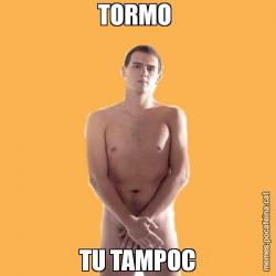 TORMO  TU TAMPOC