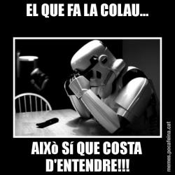 EL QUE FA LA COLAU... AIXò Sí QUE COSTA D'ENTENDRE!!!