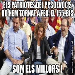 ELS PATRIOTES DEL PPSOEVOC'S HO HEM TORNAT A FER: EL 155-BIS SOM ELS MILLORS !