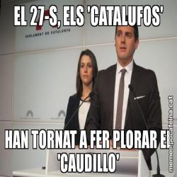 EL 27-S, ELS 'CATALUFOS' HAN TORNAT A FER PLORAR EL 'CAUDILLO'