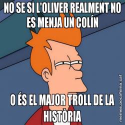 NO SE SI L'OLIVER REALMENT NO ES MENJA UN COLÍN O ÉS EL MAJOR TROLL DE LA HISTÒRIA