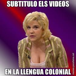 SUBTITULO ELS VIDEOS EN LA LLENGUA COLONIAL