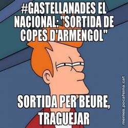 #GASTELLANADES EL NACIONAL: "SORTIDA DE COPES D'ARMENGOL" SORTIDA PER BEURE, TRAGUEJAR