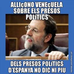 ALLIçONO VENEçUELA SOBRE ELS PRESOS POLíTICS DELS PRESOS POLíTICS D'ESPANYA NO DIC NI PIU