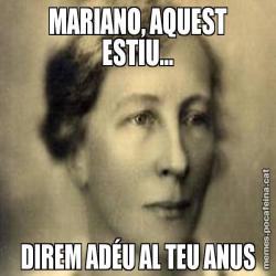 MARIANO, AQUEST ESTIU... DIREM ADÉU AL TEU ANUS