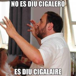 NO ES DIU CIGALERO ES DIU CIGALAIRE