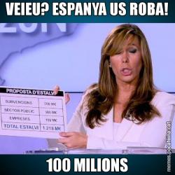 VEIEU? ESPANYA US ROBA! 100 MILIONS
