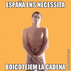 ESPAÑA ENS NECESSITA BOICOTEJEM LA CADENA
