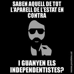 SABEN AQUELL DE TOT L'APARELL DE L'ESTAT EN CONTRA I GUANYEN ELS INDEPENDENTISTES?