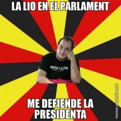 LA LIO EN EL PARLAMENT ME DEFIENDE LA PRESIDENTA