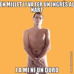 EN MILLET LI VA FER UN INGRÉS AL NART I A MI NI UN DURO