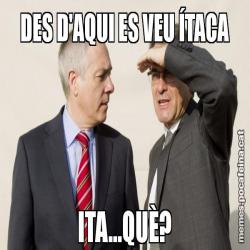 DES D'AQUI ES VEU ÍTACA ITA...QUÈ?