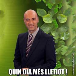QUIN DIA MÉS LLETJOT !