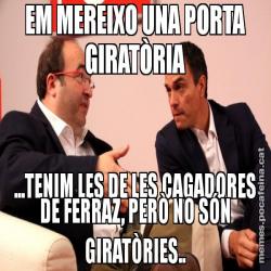 EM MEREIXO UNA PORTA GIRATÒRIA ...TENIM LES DE LES CAGADORES DE FERRAZ, PERÒ NO SÓN GIRATÒRIES..