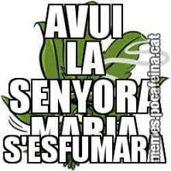 AVUI LA SENYORA MARIA S'ESFUMARÀ