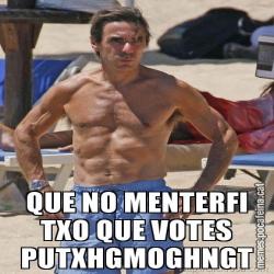 QUE NO MENTERFI TXO QUE VOTES PUTXHGMOGHNGT