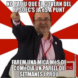 NO PATIU QUE EL GOVERN DEL PPSOEC'S JA éS A PUNT FAREM UNA MICA MéS DE COMèDIA UN PARELL DE SETMANES I PROU