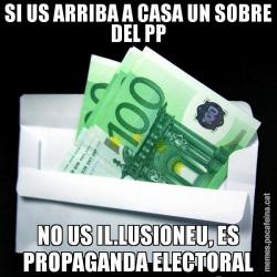 SI US ARRIBA A CASA UN SOBRE DEL PP NO US IL.LUSIONEU, ES PROPAGANDA ELECTORAL