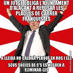 UN JUTGE OBLIGA L'AJUNTAMENT D'ALACANT A REPOSAR LES PLAQUES DE CARRER FRANQUISTES A LLEIDA NO CALDRÀ PERQUÈ EN ROS I ELS SEUS SOCIES DE C'S ES NEGUEN A ELIMINAR-LES